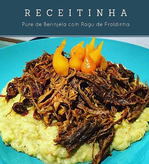 Purê de Berinjela com Ragu de Fraldinha e Pimenta Biquinho Purê de Berinjela com Ragu de Fraldinha e Pimenta Biquinho