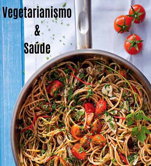 Vegetarianismo e Saúde um Estilo de Vida Vegetarianismo e Saúde um Estilo de Vida