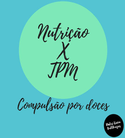 Nutrição X TPM Dicas e Orientações Nutricionais Nutrição X TPM Dicas e Orientações Nutricionais
