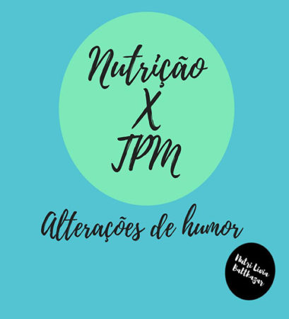 Nutrição X TPM Dicas e Orientações Nutricionais Nutrição X TPM Dicas e Orientações Nutricionais