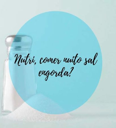 Comer Muito Sal Engorda? Comer Muito Sal Engorda?